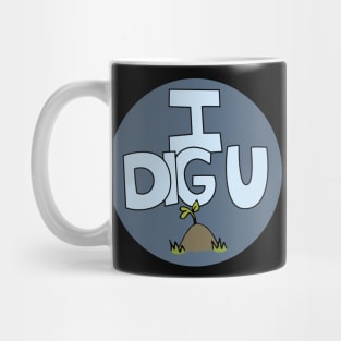 I DIG U illustrated funny dirt lover badge Mug